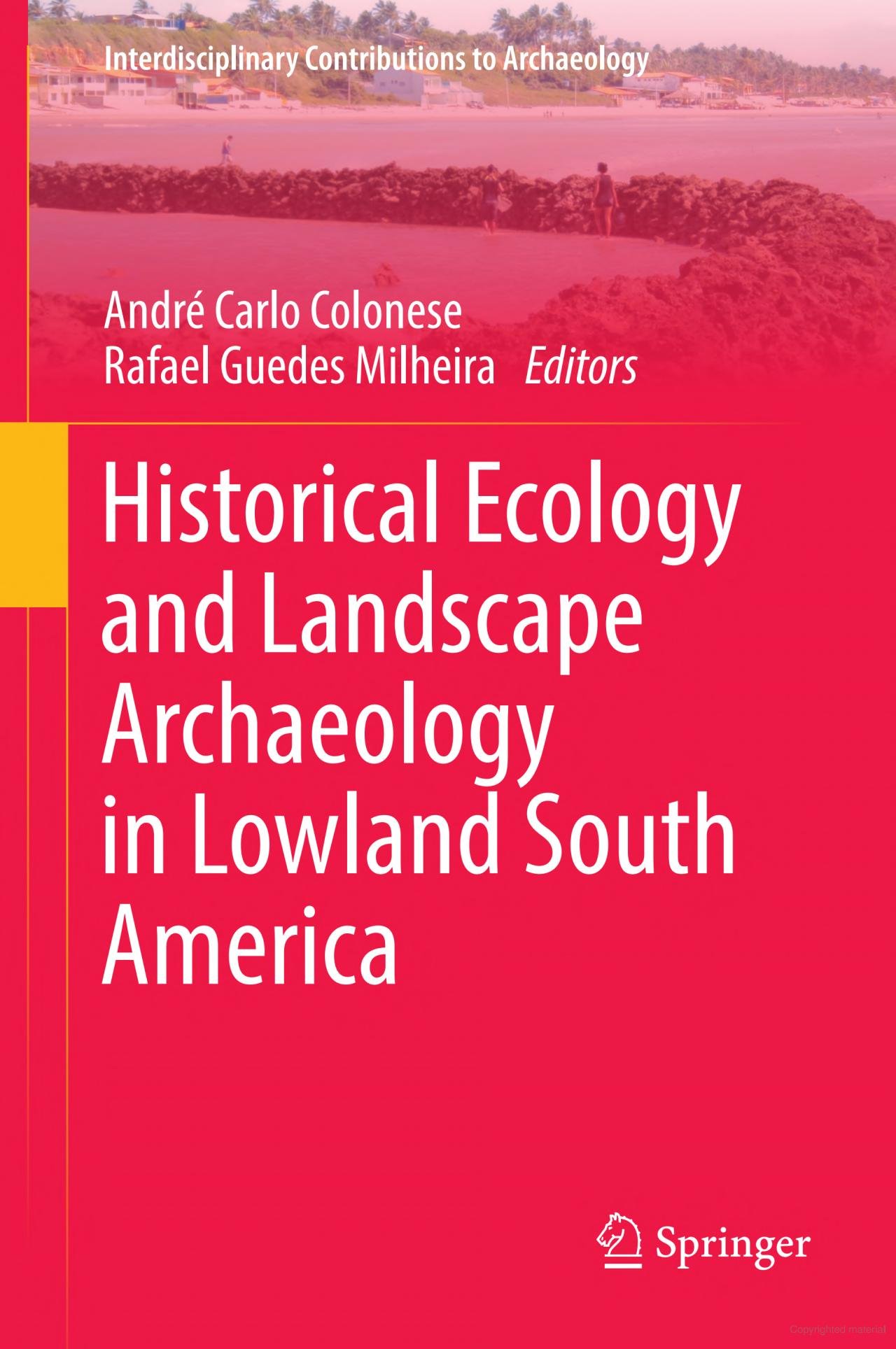 Historical Ecology and Landscape Archaeology in Lowland South America